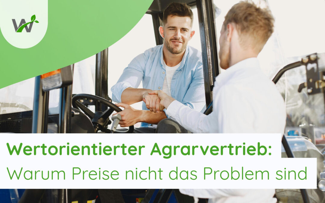 Wertorientierter Agrarvertrieb: Warum Preise nicht das Problem sind