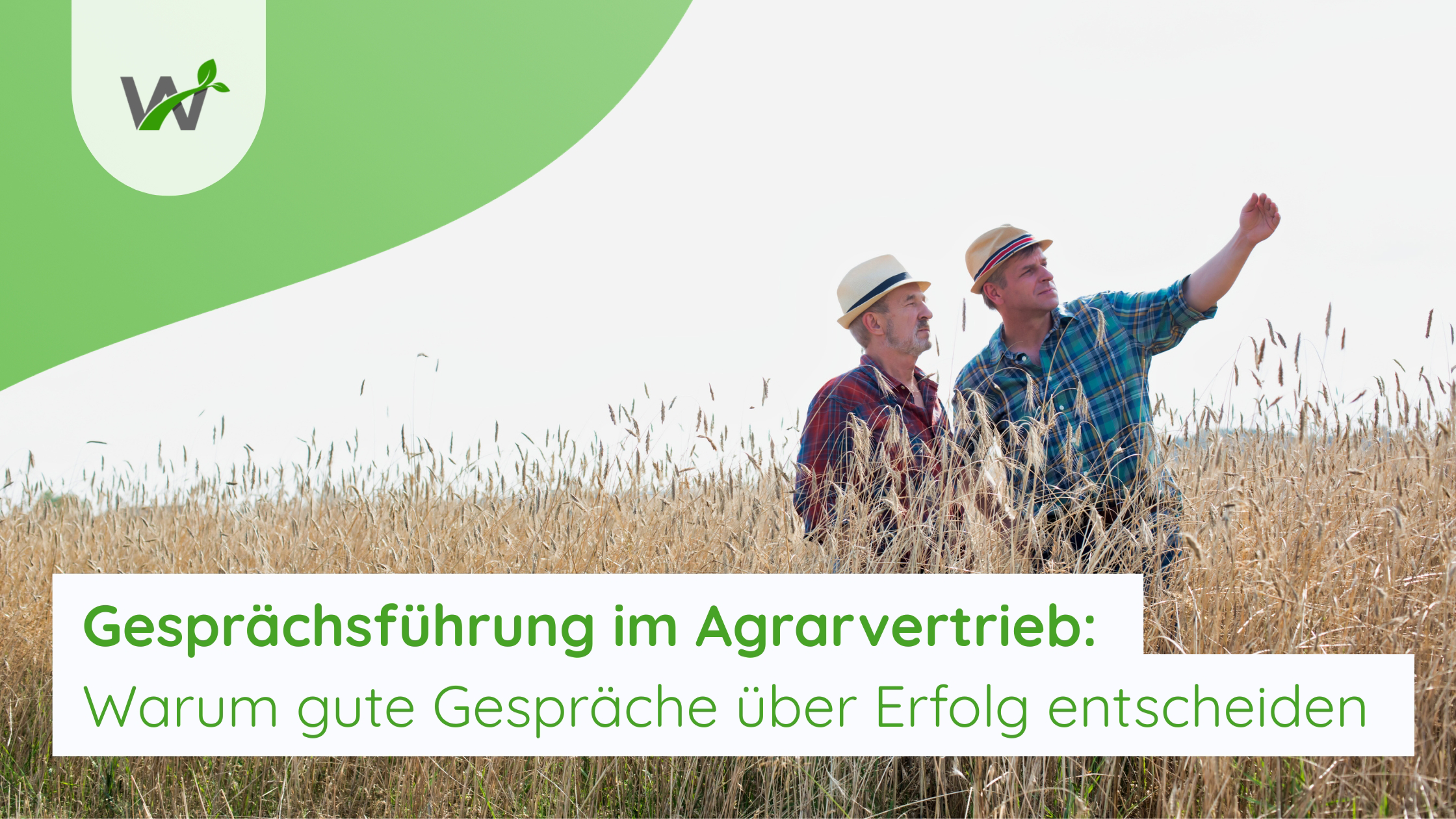 Gesprächsführung im Agrarvertrieb: Warum gute Gespräche über Erfolg entscheiden